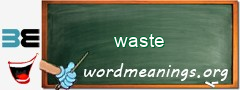 WordMeaning blackboard for waste